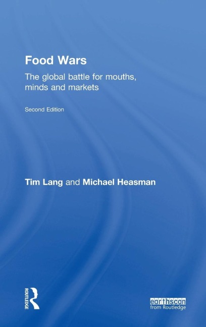 Food Wars: The Global Battle for Mouths, Minds and Markets