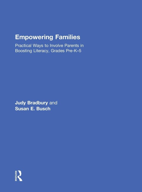 Empowering Families: Practical Ways to Involve Parents in Boosting Literacy, Grades Pre-K-5