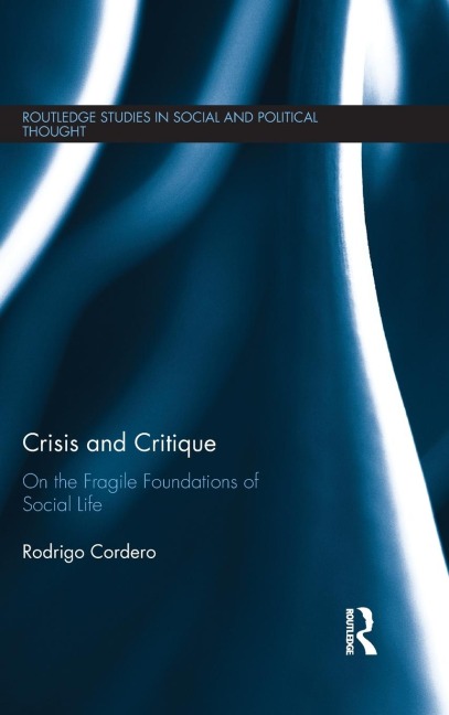 Crisis and Critique: On the Fragile Foundations of Social Life