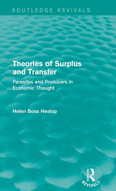 Theories of Surplus and Transfer (Routledge Revivals): Parasites and Producers in Economic Thought