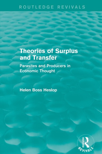 Theories of Surplus and Transfer (Routledge Revivals): Parasites and Producers in Economic Thought