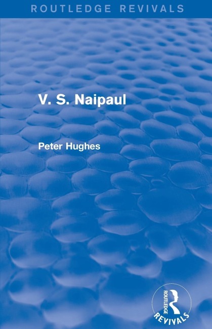 V. S. Naipaul (Routledge Revivals)