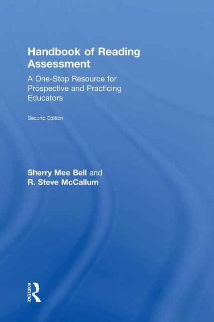 Handbook of Reading Assessment: A One-Stop Resource for Prospective and Practicing Educators