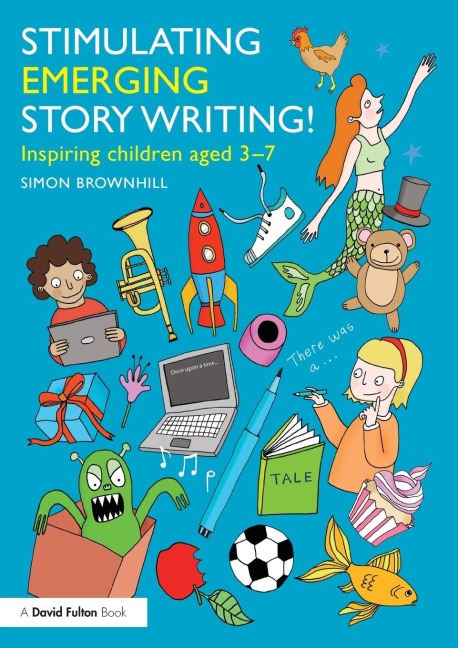 Stimulating Emerging Story Writing!: Inspiring children aged 3-7