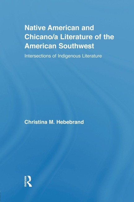 Native American and Chicano/a Literature of the American Southwest: Intersections of Indigenous Literatures