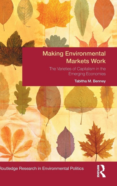 Making Environmental Markets Work: The Varieties of Capitalism in Emerging Economies