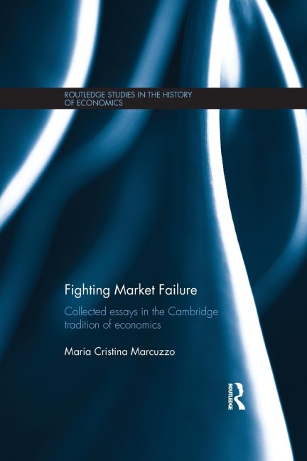 Fighting Market Failure: Collected Essays in the Cambridge Tradition of Economics