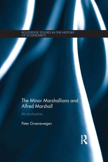Minor Marshallians and Alfred Marshall: An Evaluation