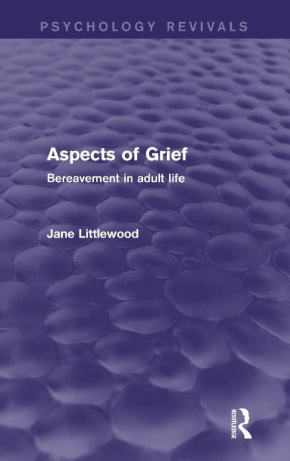Aspects of Grief: Bereavement in Adult Life