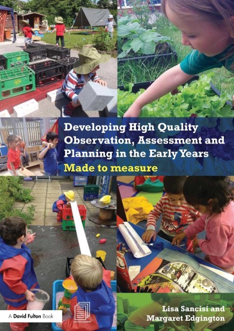 Developing High Quality Observation, Assessment and Planning in the Early Years: Made to measure