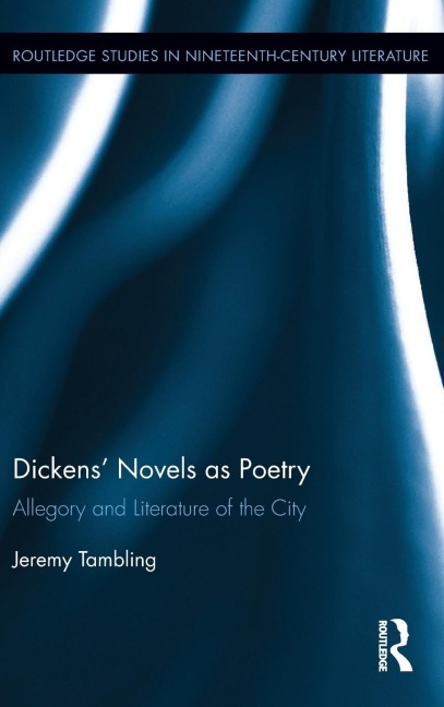 Dickens Novels as Poetry: Allegory and Literature of the City