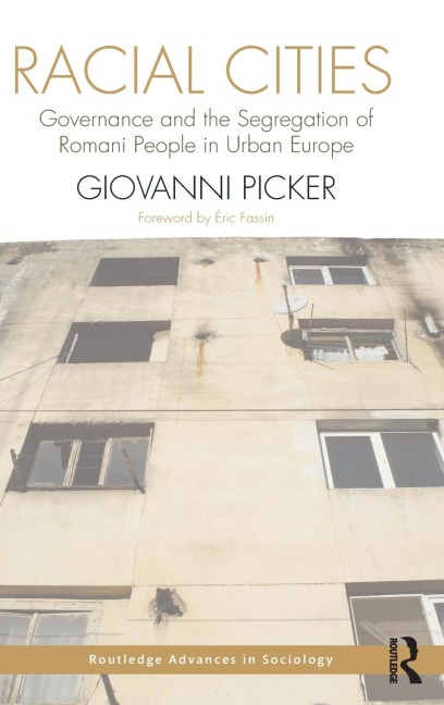 Racial Cities: Governance and the Segregation of Romani People in Urban Europe