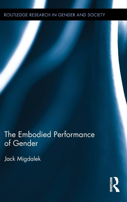The Embodied Performance of Gender