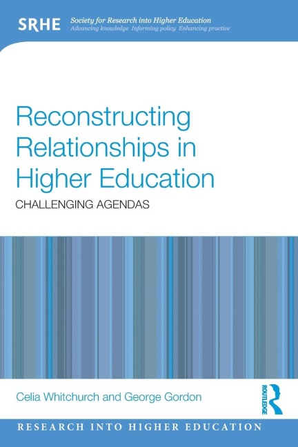 Reconstructing Relationships in Higher Education: Challenging Agendas