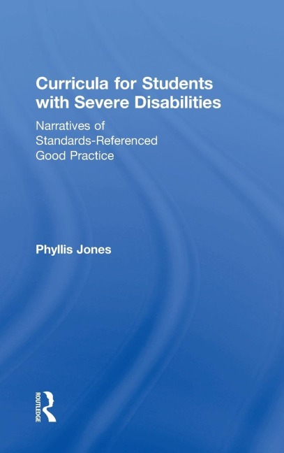 Curricula for Students with Severe Disabilities: Narratives of Standards-Referenced Good Practice