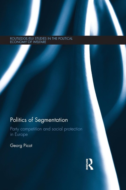 Politics of Segmentation: Party Competition and Social Protection in Europe