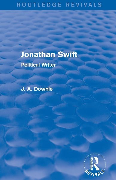 Jonathan Swift (Routledge Revivals): Political Writer