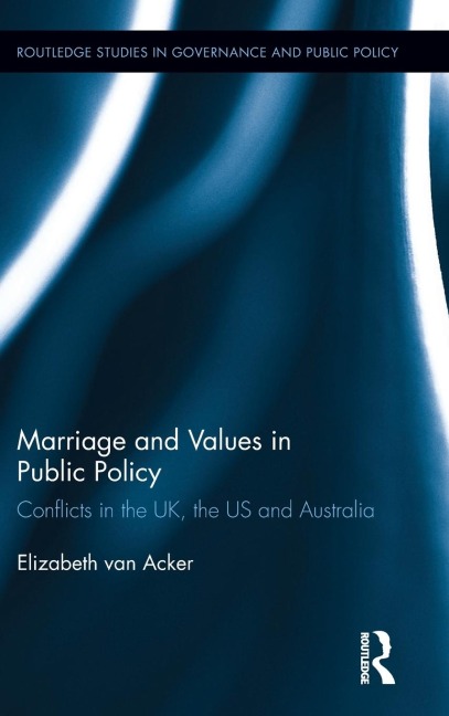 Marriage and Values in Public Policy: Conflicts in the UK, the US and Australia
