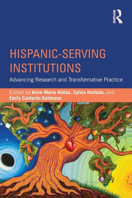 Hispanic-Serving Institutions: Advancing Research and Transformative Practice