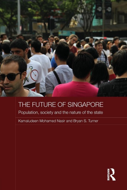 The Future of Singapore: Population, Society and the Nature of the State