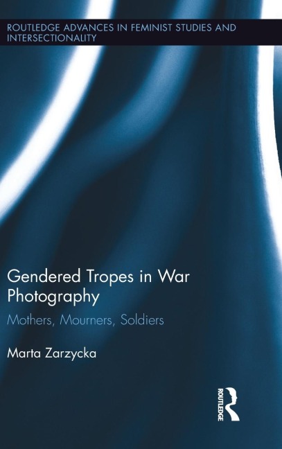 Gendered Tropes in War Photography: Mothers, Mourners, Soldiers