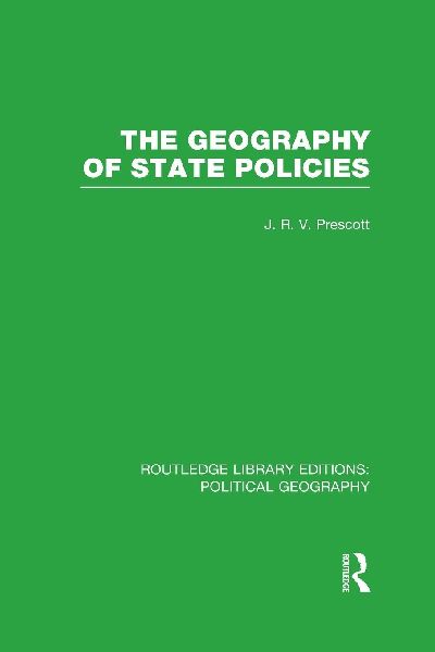 The Geography of State Policies (Routledge Library Editions: Political Geography)