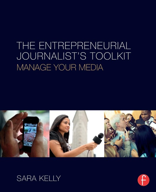 The Entrepreneurial Journalists Toolkit: Manage Your Media