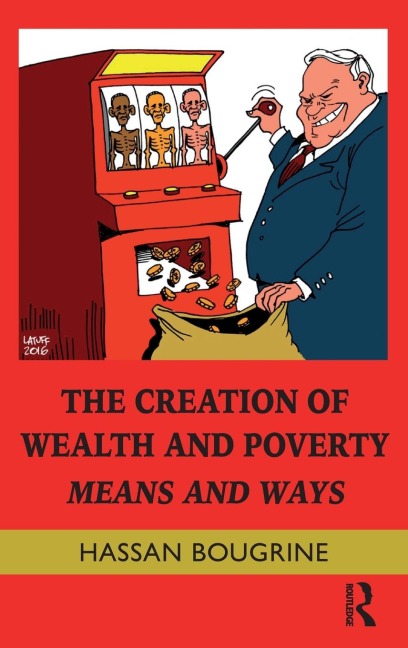 The Creation of Wealth and Poverty: Means and Ways