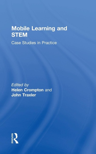 Mobile Learning and STEM: Case Studies in Practice