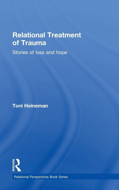Relational Treatment of Trauma: Stories of loss and hope
