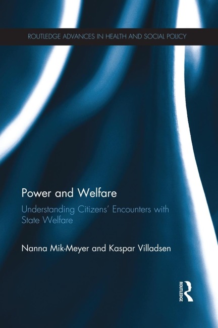 Power and Welfare: Understanding Citizens Encounters with State Welfare