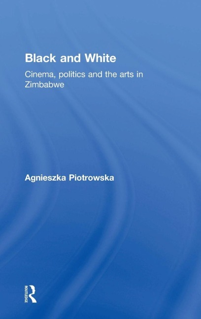 Black and White: Cinema, politics and the arts in Zimbabwe