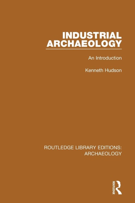Industrial Archaeology: An Introduction