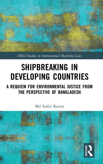 Shipbreaking in Developing Countries: A Requiem for Environmental Justice from the Perspective of Bangladesh