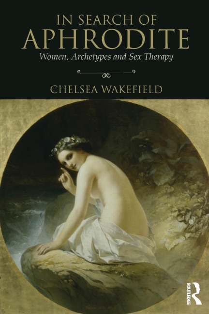 In Search of Aphrodite Women, Archetypes and Sex Therapy