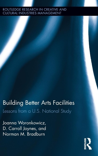 Building Better Arts Facilities: Lessons from a U.S. National Study.