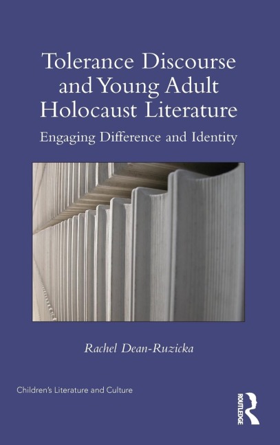 Tolerance Discourse and Young Adult Holocaust Literature: Engaging Difference and Identity