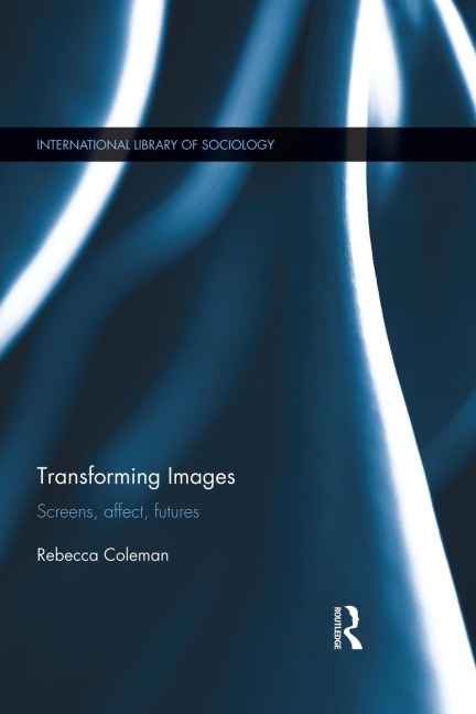 Transforming Images: Screens, affect, futures