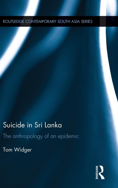 Suicide in Sri Lanka: The Anthropology of an Epidemic