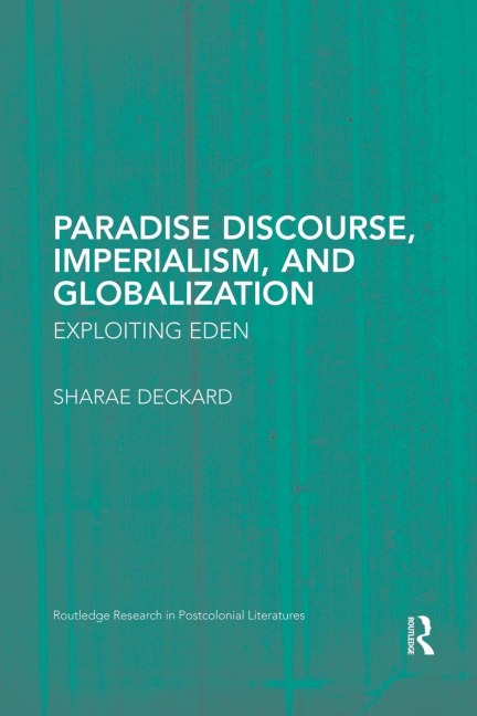 Paradise Discourse, Imperialism, and Globalization: Exploiting Eden