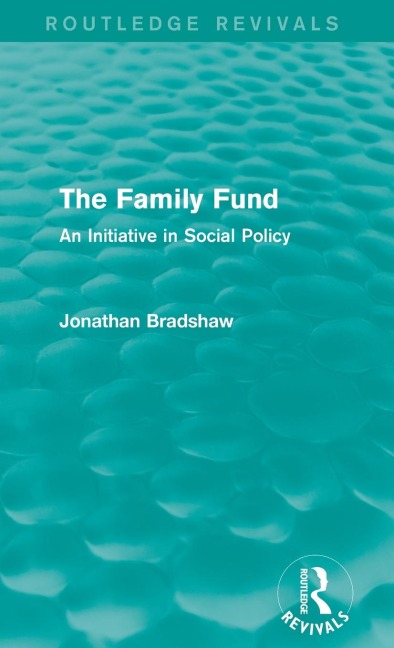 The Family Fund (Routledge Revivals): An Initiative in Social Policy