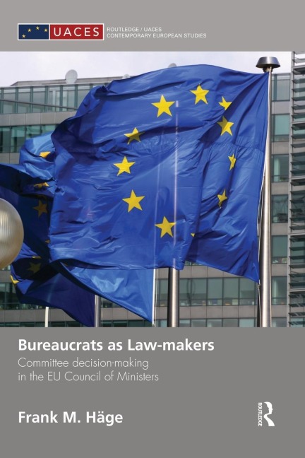 Bureaucrats as Law-makers: Committee decision-making in the EU Council of Ministers