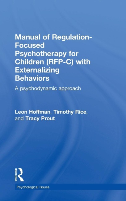 Manual of Regulation-Focused Psychotherapy for Children (RFP-C) with Externalizing Behaviors: A Psychodynamic Approach