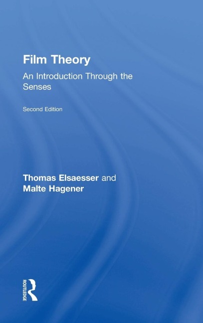 Film Theory: An Introduction through the Senses