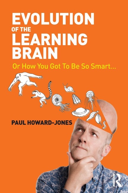 Evolution of the Learning Brain: Or How You Got To Be So Smart...