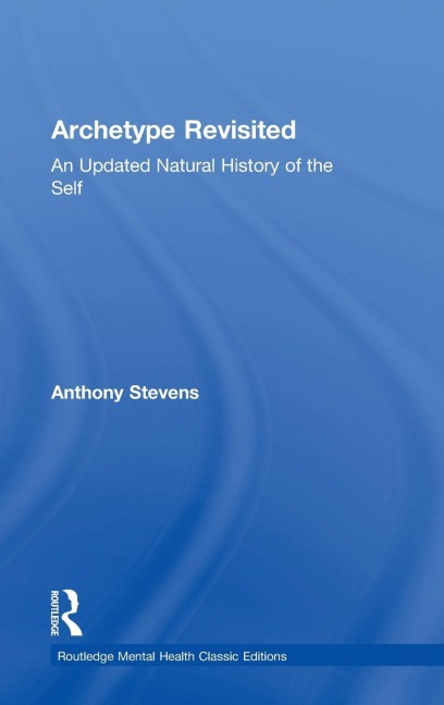 Archetype Revisited: An Updated Natural History of the Self