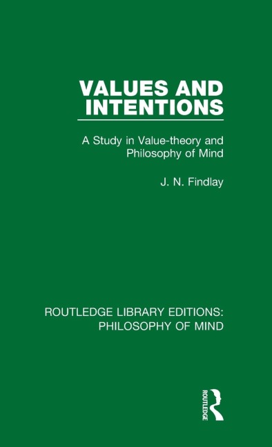 Values and Intentions: A Study in Value-theory and Philosophy of Mind