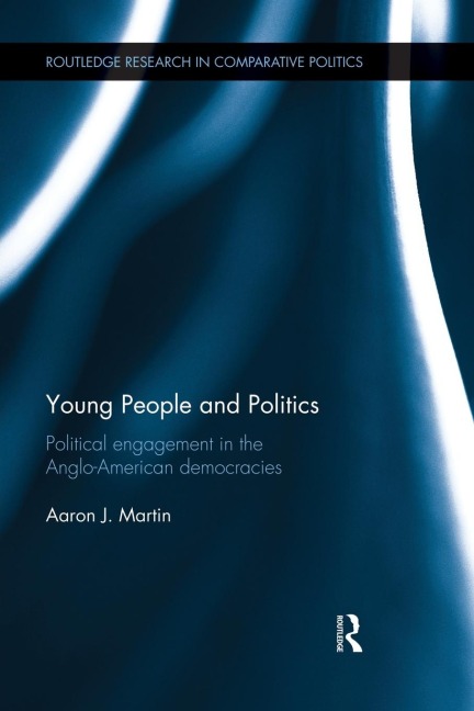 Young People and Politics: Political Engagement in the Anglo-American Democracies