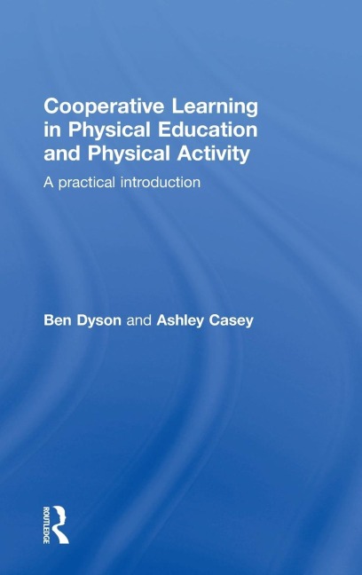 Cooperative Learning in Physical Education and Physical Activity: A Practical Introduction