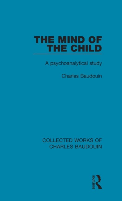 The Mind of the Child: A Psychoanalytical Study